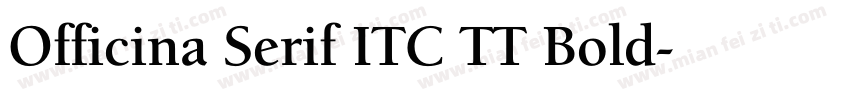 Officina Serif ITC TT Bold字体转换
